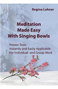 Poza produsului Meditation Made Easy: With Singing Bowls - Regina Lahner