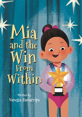 Mia and the Win From Within - Vanessa Zamarripa