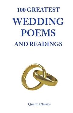 Coperta cărții '100 Greatest Wedding Poems and Readings: The most romantic readings from the best writers in history - Richard Happer'
