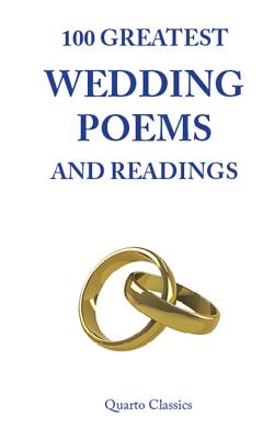 100 Greatest Wedding Poems and Readings: The most romantic readings from the best writers in history - Richard Happer