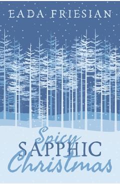 Coperta cărții 'Spicy Sapphic Christmas - Eada Friesian'