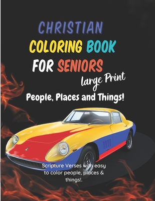 Christian Coloring for Seniors: People, Places and Things!: Large Print Scripture verses with easy to color People, Places and Things! - Sarah J. Stuart