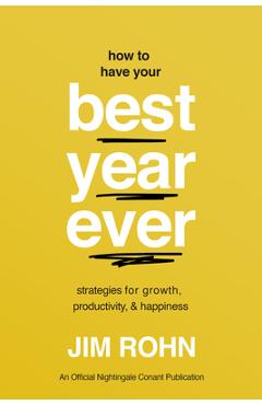 Poza produsului How to Have Your Best Year Ever: Strategies for Growth, Productivity, and Happiness - Jim Rohn