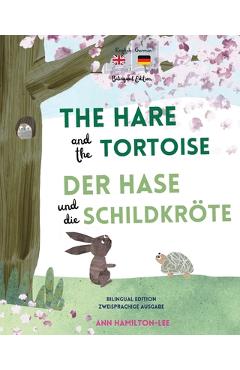 Coperta cărții 'The Hare and The Tortoise - Der Hase und die Schildkröte: Deutsch-Englisch Zweisprachige Ausgabe - Parallel text für'