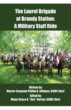 Coperta cărții 'The Laurel Brigade at Brandy Station: A Military Staff Ride - Master Sergeant Phillip R. Gibbons'
