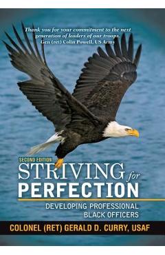 Coperta cărții 'Striving for Perfection: Developing Professional Black Officers - Gerald D. Curry'