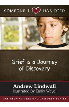 Coperta cărții 'Someone I Love Has Died: Grief Is a Journey of Discovery - Andrew Lindwall'