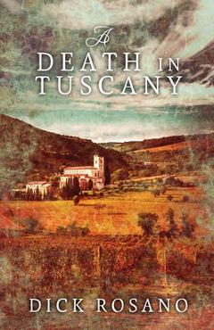 Coperta cărții 'A Death In Tuscany - Dick Rosano'