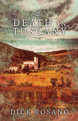 A Death In Tuscany - Dick Rosano
