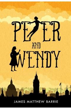 Coperta cărții 'Peter and Wendy (illustrated) - James Barrie'