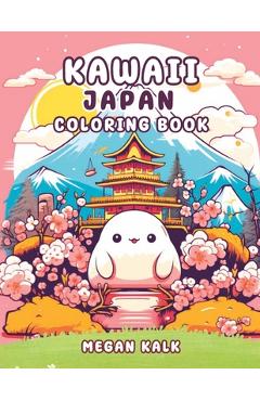 Coperta cărții 'Kawaii Japan: Coloring Book - Megan Kalk'