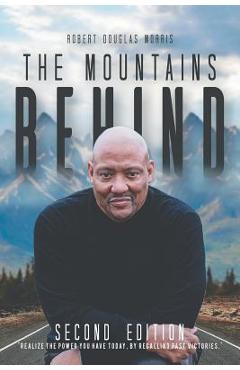 Coperta cărții 'The Mountains Behind: Second Edition - Robert Douglas Morris'