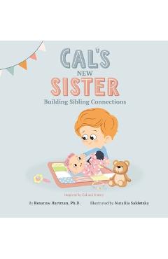 Coperta cărții 'Cal's New Sister: Building Sibling Connections - Rosanne L. Hartman'