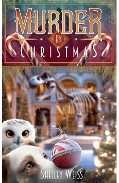 Murder by Christmas - Shelley Weiss
