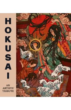 Poza produsului Hokusai: An Artists' Tribute: 14 Art Projects Inspired by the Icon's Great Picture Book of Everything - 