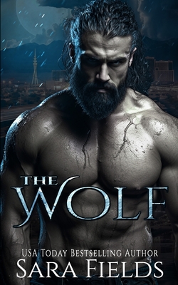 The Wolf: A Dark Shifter Romance - Sara Fields