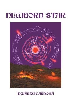 Coperta cărții 'Newborn Star - Dwardu Cardona'