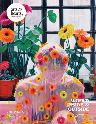 Arts To Hearts Magazine Issue 6: Celebrating Women in Art - Charuka Arora