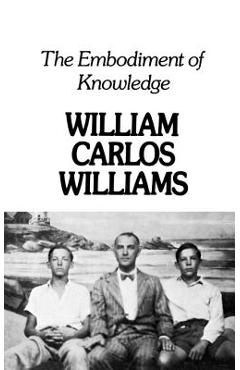 Embodiment of Knowledge - William Carlos Williams