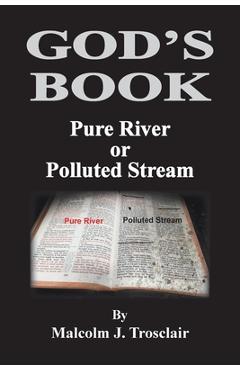God's Book, Pure River or Polluted Stream - Malcolm Trosclair
