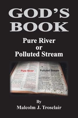 Coperta cărții 'God's Book, Pure River or Polluted Stream - Malcolm Trosclair'