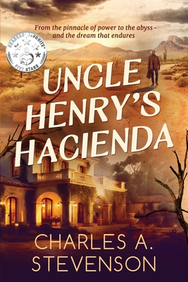 Uncle Henry's Hacienda - Charles A. Stevenson