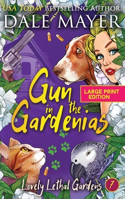 Gun in the Gardenias - Dale Mayer