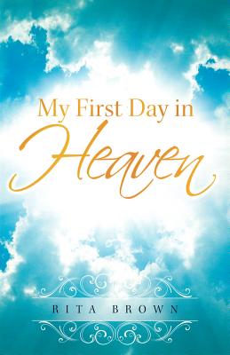 Coperta cărții 'My First Day in Heaven - Rita Brown'