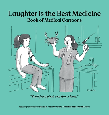 Laughter is the Best Medicine: Book of Medical Cartoons - Bob Mankoff