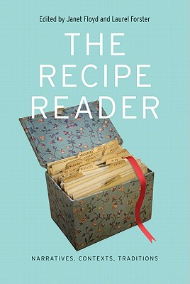 Coperta cărții 'The Recipe Reader: Narratives, Contexts, Traditions - Janet Floyd'