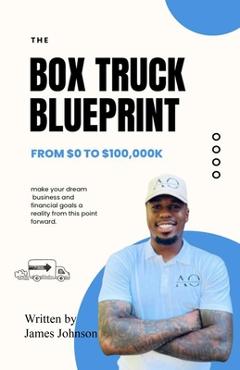 Poza produsului The Box Truck Blueprint - James Johnson