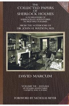 Coperta cărții 'The Collected Papers of Sherlock Holmes - Volume 7: A Florilegium of Sherlockian Adventures in Multiple Volumes - David'