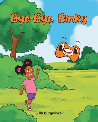 Bye-Bye, Binky - Julia Burgwinkel