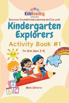 Kindergarten Explorers: Activity Book #1 - Mark Satorre