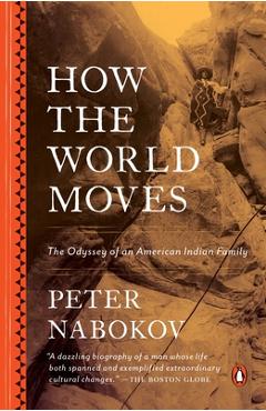 Coperta cărții 'How the World Moves: The Odyssey of an American Indian Family - Peter Nabokov'