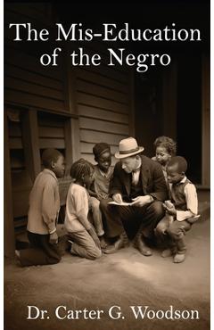 Poza produsului The Mis-Education of the Negro - Carter G. Woodson