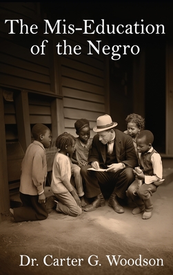 The Mis-Education of the Negro - Carter G. Woodson