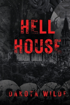 Hell House - Dakota Wilde