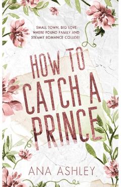 Coperta cărții 'How to Catch a Prince: A hidden royalty, fake boyfriend MM romance - Ana Ashley'