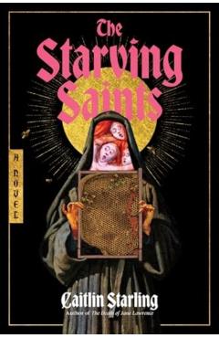 The Starving Saints - Caitlin Starling