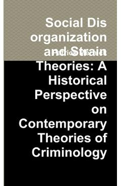 Coperta cărții 'Social Disorganization and Strain Theories: A Historical Perspective on Contemporary Theories of Criminology - Patrick'