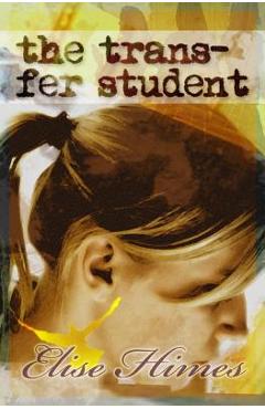 Coperta cărții 'The Trans-fer Student - Elise Himes'