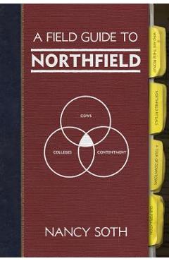 Coperta cărții 'A Field Guide to Northfield - Nancy Soth'