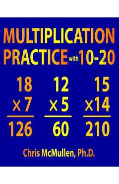 Coperta cărții 'Multiplication Practice with 10-20: Improve Your Math Fluency Worksheets - Chris Mcmullen'