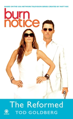 Burn Notice: The Reformed - Tod Goldberg