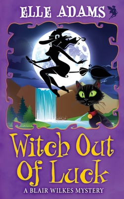 Witch out of Luck - Elle Adams