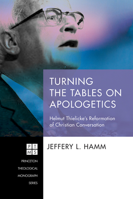 Coperta cărții 'Turning the Tables on Apologetics - Jeffery L. Hamm'