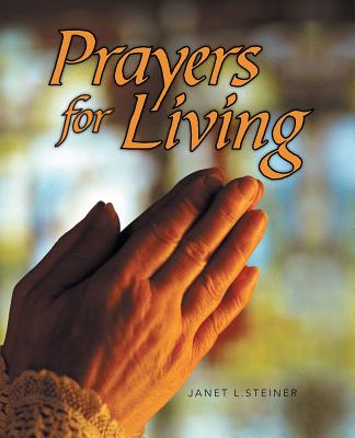 Coperta cărții 'Prayers for Living - Janet L. Steiner'