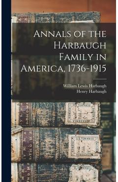 Coperta cărții 'Annals of the Harbaugh Family in America, 1736-1915 - William Lewis Harbaugh'