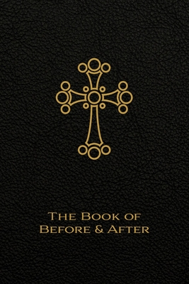 The Book of Before and After: The Liturgy of the Hours of the Church of the East - Andrew Younan